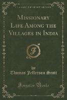 Missionary Life Among the Villages in India (Classic Reprint)