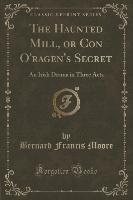 The Haunted Mill, or Con O'ragen's Secret
