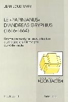 Le -Papinianus- D'Andreas Gryphius (1616-1664): Drame de Martyr Et Secularisation Du Theatre En Allemagne Au Xviie Siecle