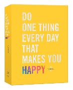 Do One Thing Every Day That Makes You Happy