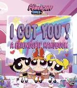 I Got You! A Friendship Handbook
