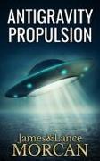 Antigravity Propulsion: Human or Alien Technologies?