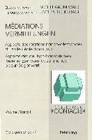 Mediations / Vermittlungen: Aspects Des Relations Franco-Allemandes Du XVIIe Siecle a Nos Jours. Aspekte Der Deutsch-Franzoesischen Beziehungen Vo