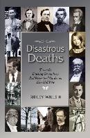 Disastrous Deaths: From the Dueling Grounds on Rd River to Murder on ELM Hill Pike