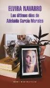 Los últimos días de Adelaida Garcia Mora / The Last Days of Adelaida Garcia Morales