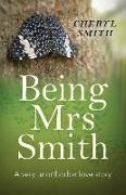 Being Mrs Smith - A very unorthodox love story