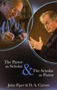 The Pastor as Scholar and the Scholar as Pastor