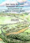 The Iron Age and Romano-British Settlement at Crick Covert Farm: Excavations 1997-1998