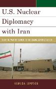 U.S. Nuclear Diplomacy with Iran