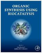 Organic Synthesis Using Biocatalysis