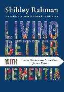 Living Better with Dementia: Good Practice and Innovation for the Future