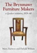 Brynmawr Furniture Makers, The - A Quaker Initiative 1929-1940