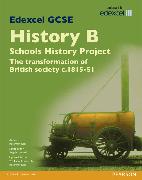 Edexcel GCSE History B Schools History Project: Unit 2A The Transformation of British Society c1815-51 SB 2013