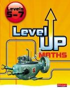 Level Up Maths: Pupil Book (Level 5-7)