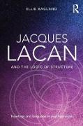 Jacques Lacan and the Logic of Structure