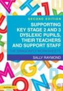 Supporting Key Stage 2 and 3 Dyslexic Pupils, their Teachers and Support Staff
