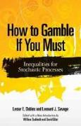 How to Gamble If You Must: Inequalities for Stochastic Processes