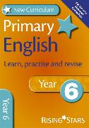 New Curriculum Primary English Learn, Practise and Revise Year 6