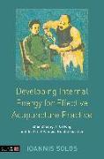 Developing Internal Energy for Effective Acupuncture Practice: Zhan Zhuang, Yi Qi Gong and the Art of Painless Needle Insertion