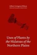 Uses of Plants by the Hidatsas of the Northern Plains