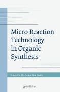 Micro Reaction Technology in Organic Synthesis