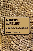 Marcus Aurelius: A Guide for the Perplexed