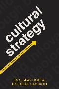 Cultural Strategy: Using Innovative Ideologies to Build Breakthrough Brands