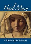 Hail Mary: A Marian Book of Hours