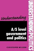 Understanding A/S level government and politics