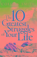 The Ten Greatest Struggles of Your Life