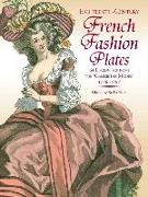 Eighteenth-Century French Fashion Plates in Full Color: 64 Engravings from the Galerie Des Modes, 1778-1787