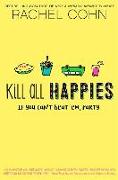 KILL ALL HAPPIES