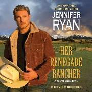 Her Renegade Rancher: A Montana Men Novel