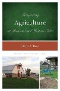 Interpreting Agriculture at Museums and Historic Sites