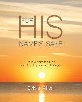For His Name's Sake: Prayers from the Bible With Life Application Messages