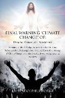 Final Warning 'Climate Change' of: Dreams, Visions, and Revelations