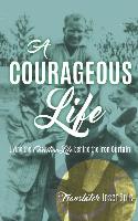 A Courageous Life