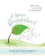 Woman Overwhelmed - Women's Bible Study Participant Workbook