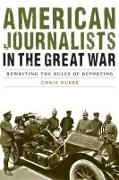 American Journalists in the Great War