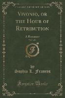 Vivonio, or the Hour of Retribution, Vol. 3 of 4