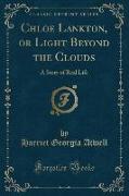Chloe Lankton, or Light Beyond the Clouds