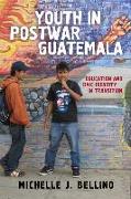 Youth in Postwar Guatemala