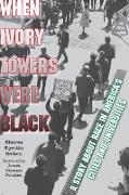 When Ivory Towers Were Black