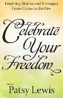 CELEBRATE YOUR FREEDOM