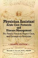 Physician Assistant Acute Care Protocols and Disease Management - Fourth Edition: For Family Practice, Urgent Care, and Emergency Medicine