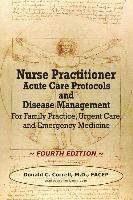 Nurse Practitioner Acute Care Protocols and Disease Management - Fourth Edition: For Family Practice, Urgent Care, and Emergency Medicine