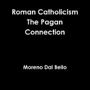 Roman Catholicism The Pagan Connection