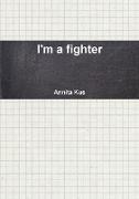 I'm a fighter