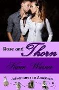 Rose and Thorn, Book 6, An Adventures in Amethyst Series Novel