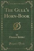 The Gull's Horn-Book (Classic Reprint)